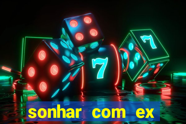 sonhar com ex namorado no jogo do bicho